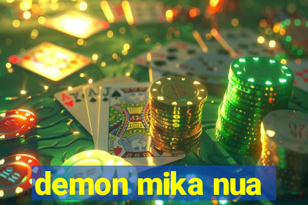 demon mika nua